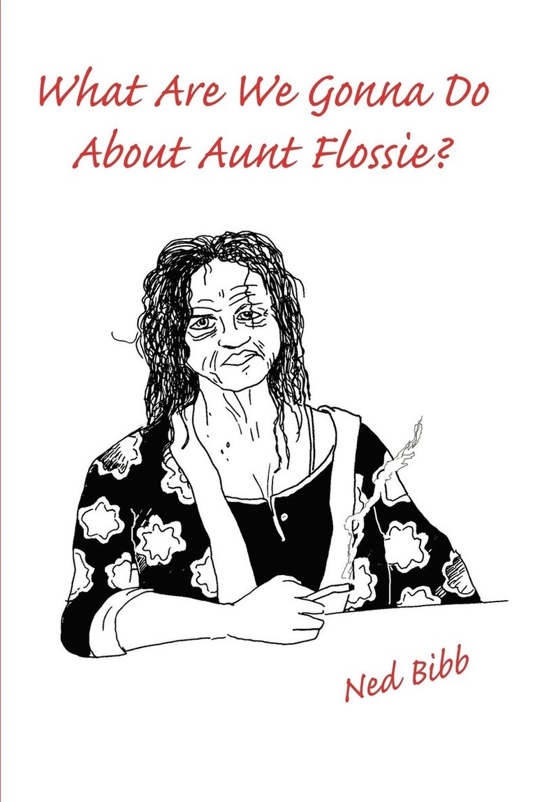 What Are We Gonna Do About Aunt Flossie? 1