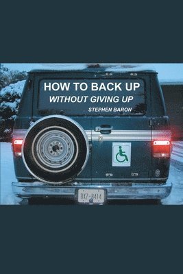 How to Back up Without Giving up 1