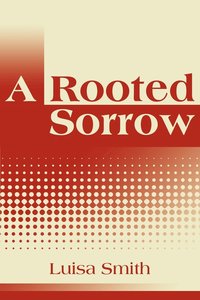 bokomslag A Rooted Sorrow
