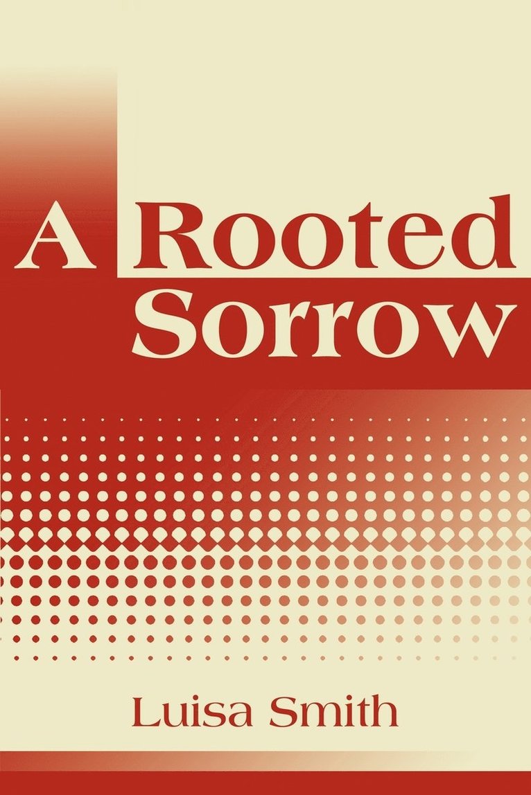 Luisa Smith - Rooted Sorrow, Häftad