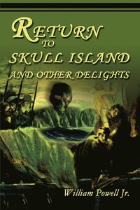 bokomslag Return to Skull Island and Other Delights