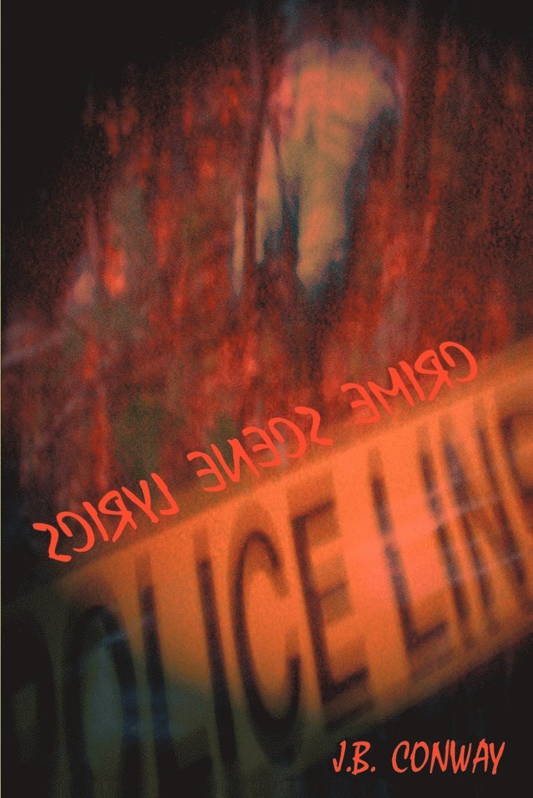 J B Conway, J. B. Conway - Crime Scene Lyrics, Häftad