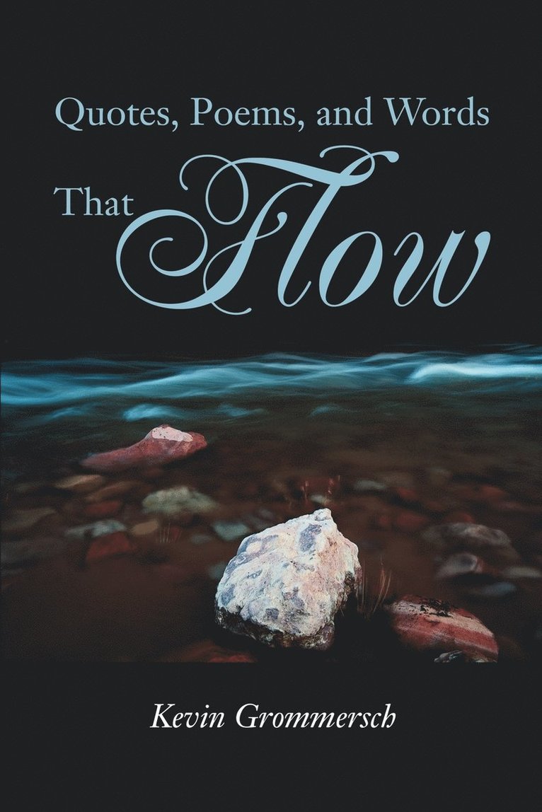 Quotes, Poems, and Words That Flow 1