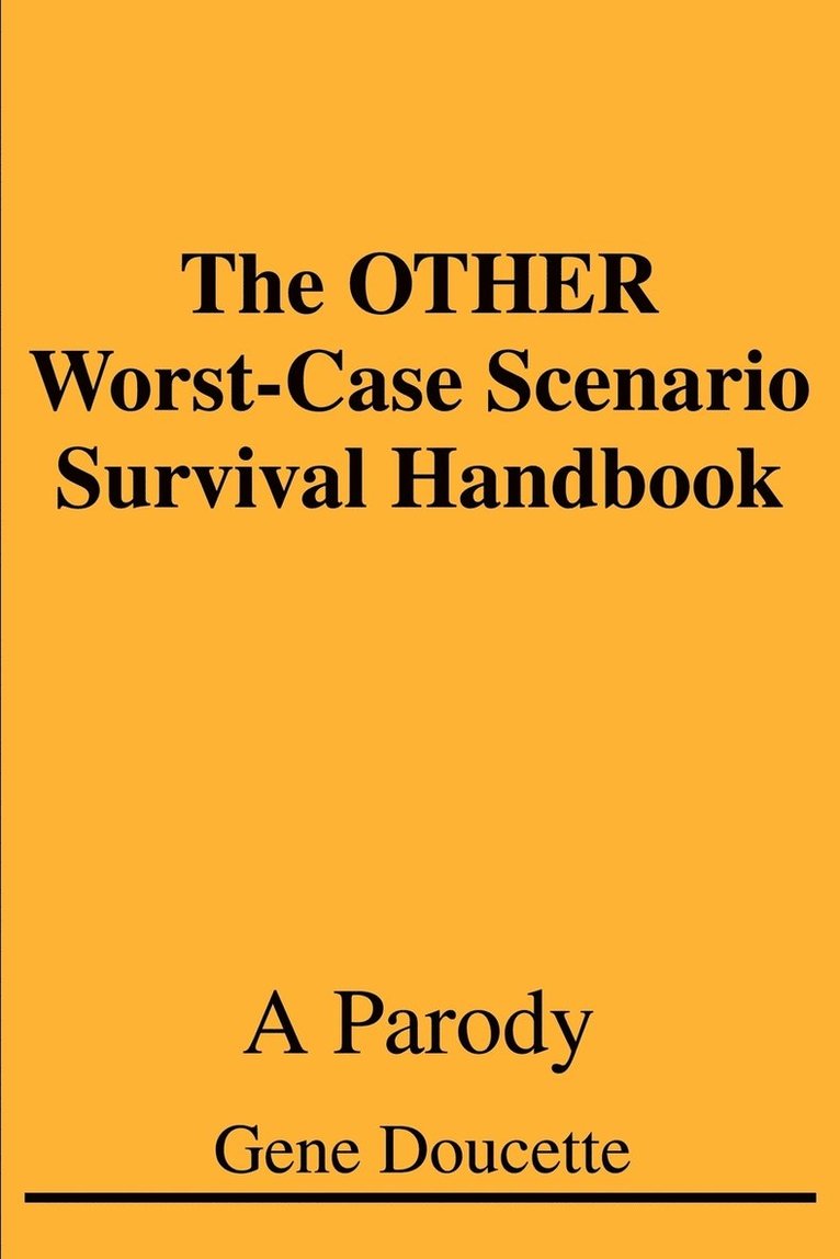 The OTHER Worst-Case Scenario Survival Handbook 1