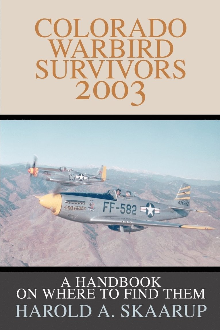 Harold a Skaarup, Harold a. Skaarup, Harold A. Skaarup - Colorado Warbird Survivors 2003, Häftad