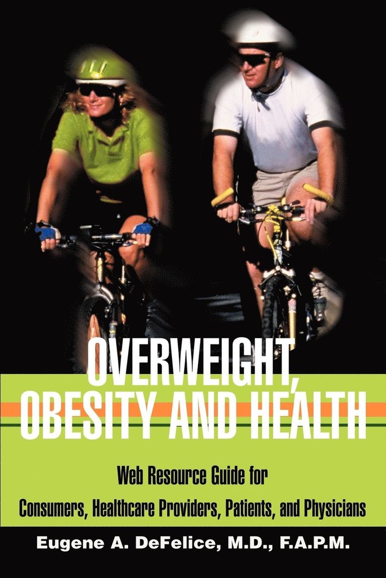 Benjamin A DeFelice, Benjamin A. DeFelice - Overweight, Obesity and Health, Häftad