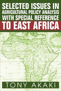 bokomslag Selected Issues In Agricultural Policy Analysis With Special Reference To East Africa