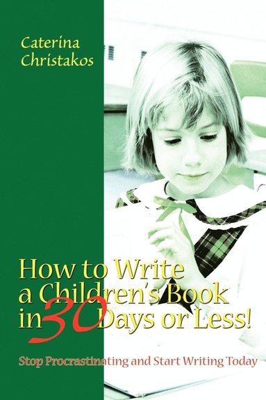 bokomslag How to Write a Children's Book in 30 Days or Less!