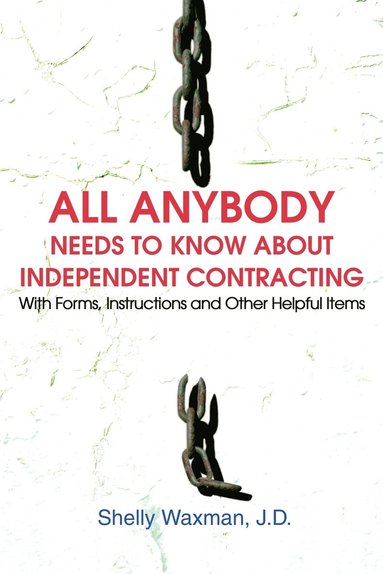 bokomslag ALL Anybody Needs to Know About Independent Contracting