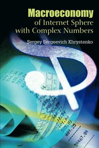 bokomslag Macroeconomy of Internet Sphere with Complex Numbers