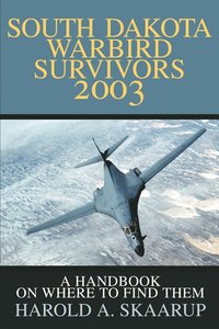bokomslag South Dakota Warbird Survivors 2003