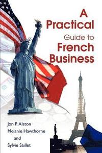 bokomslag A Practical Guide to French Business