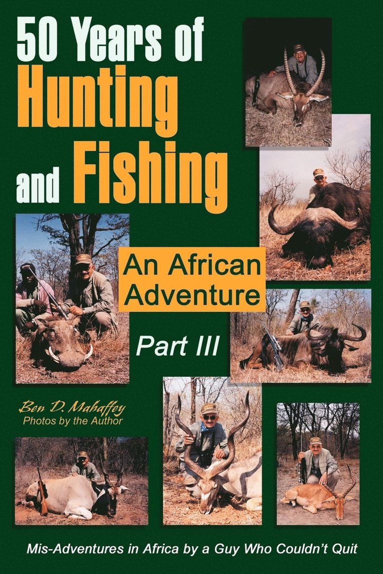 50 Years of Hunting and Fishing Part III 1