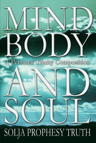 bokomslag Mind Body and Soul