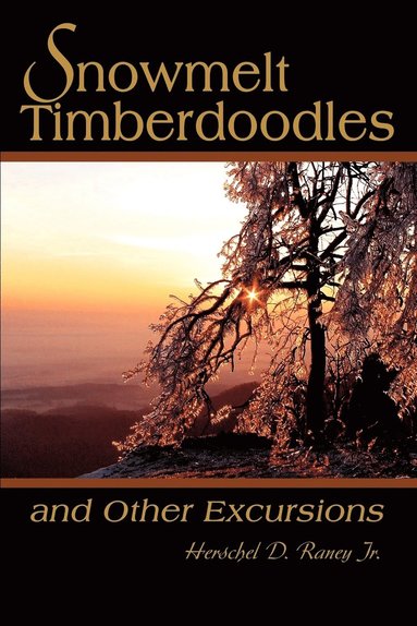 Herschel D Raney - Snowmelt Timberdoodles, Häftad