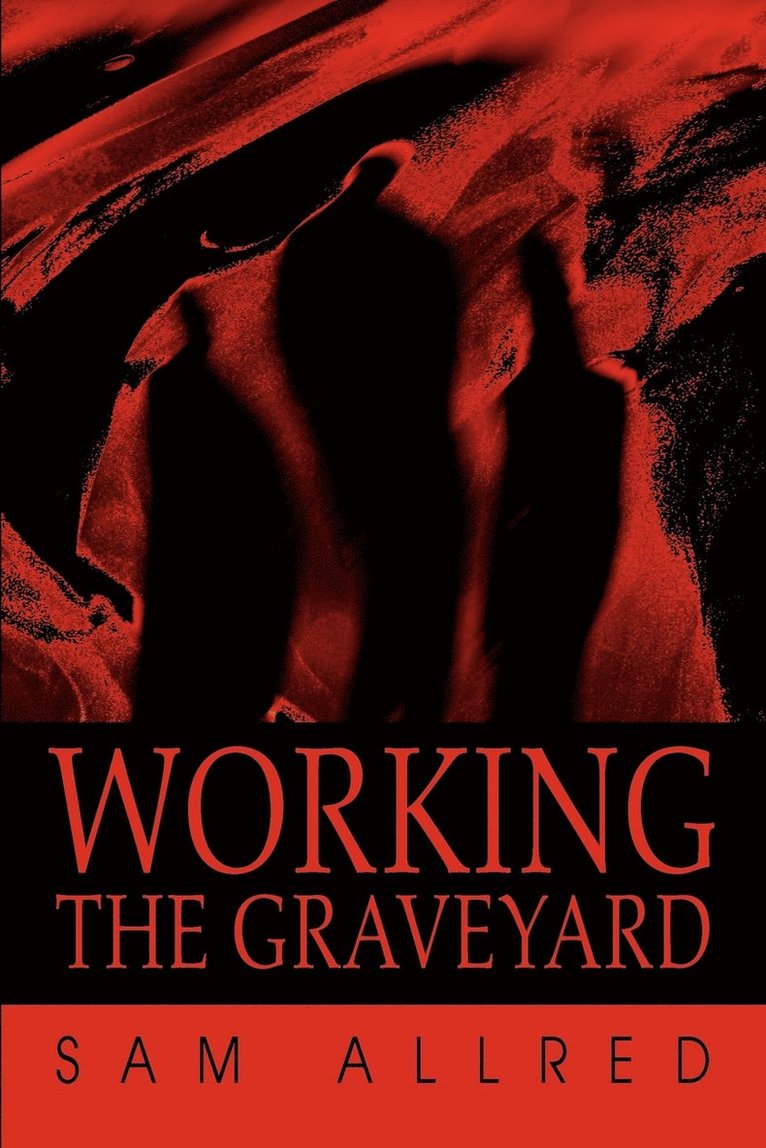 Working the Graveyard 1