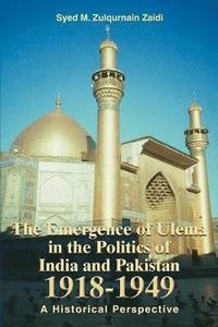 bokomslag Emergence of Ulema in the Politics of India and Pakistan 1918-1949