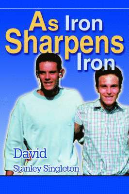 David S Singleton, David S. Singleton - As Iron Sharpens Iron, Häftad