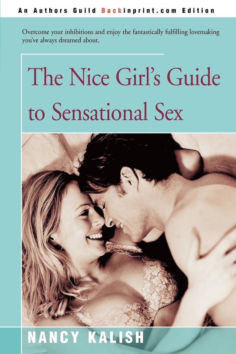 Nancy Kalish - Nice Girl's Guide to Sensational Sex, Häftad