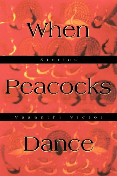 Vasanthi Victor - When Peacocks Dance, Häftad