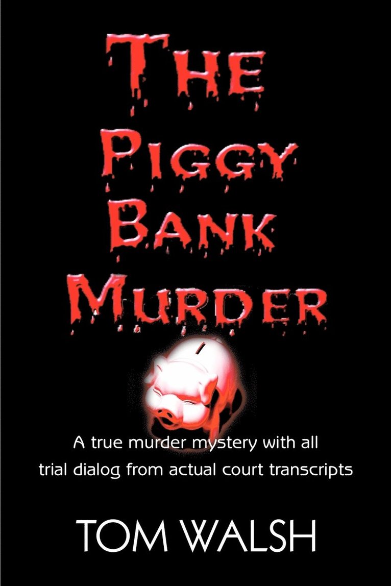 Tom Walsh - Piggy Bank Murder, Häftad