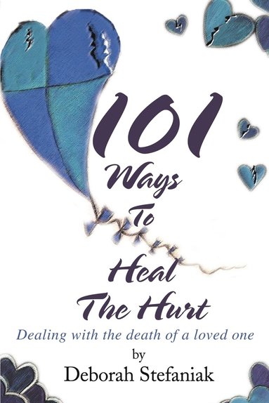 bokomslag 101 Ways To Heal The Hurt