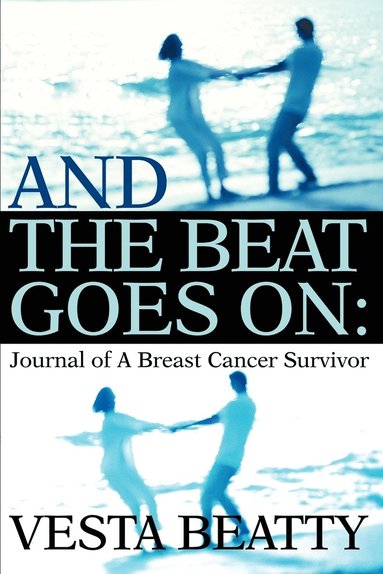 Vesta L Beatty - And the Beat Goes on, Häftad