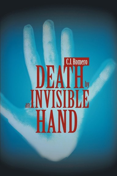 C J Romero - Death by an Invisible Hand, Häftad
