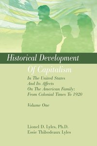 bokomslag Historical Development Of Capitalism In The United States And Its Affects On The American Family