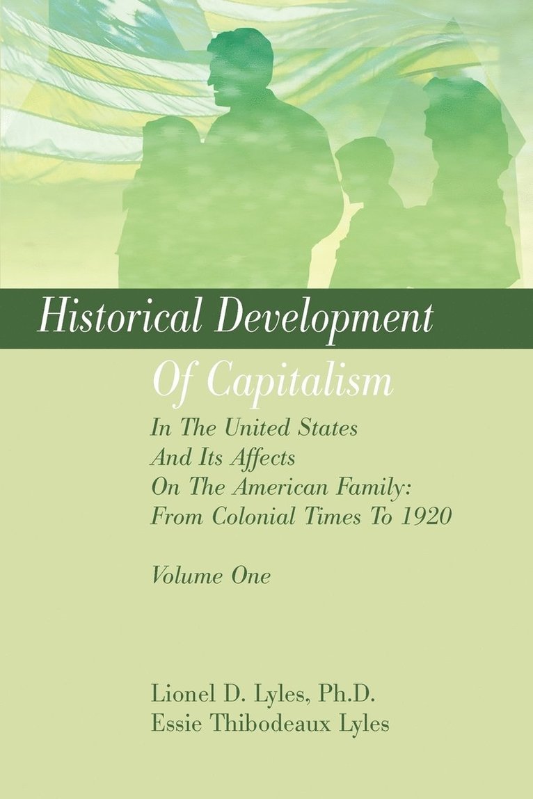 Historical Development Of Capitalism In The United States And Its Affects On The American Family 1