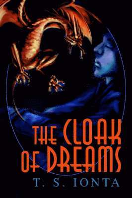 T S Ionta, T. S. Ionta - Cloak of Dreams, Häftad