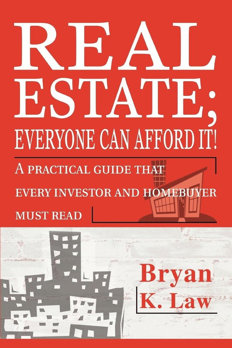 Real Estate; Everyone Can Afford It! 1