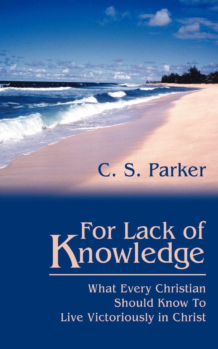 C S Parker, C. S. Parker - For Lack of Knowledge, Häftad