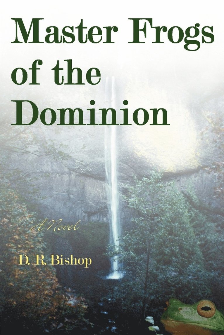 D R Bishop, D. R. Bishop - Master Frogs of the Dominion, Häftad
