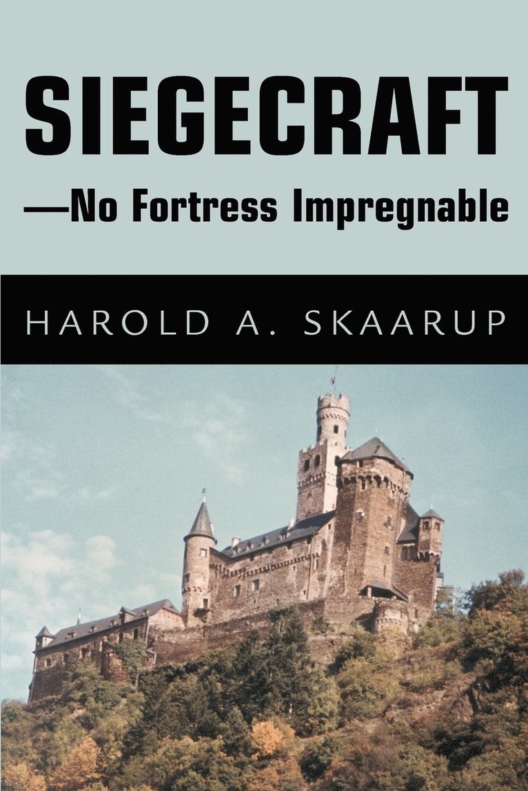 Harold a Skaarup, Harold a. Skaarup, Harold A. Skaarup - Siegecraft - No Fortress Impregnable, Häftad