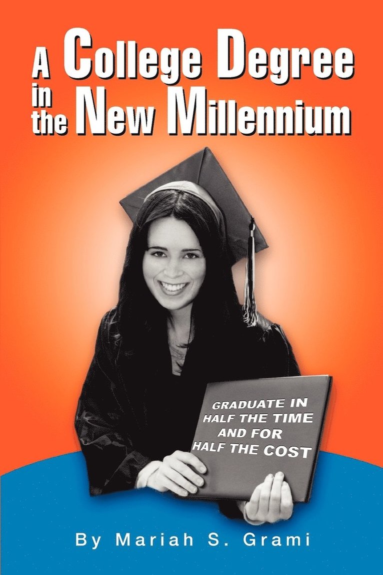 A College Degree in the New Millennium 1