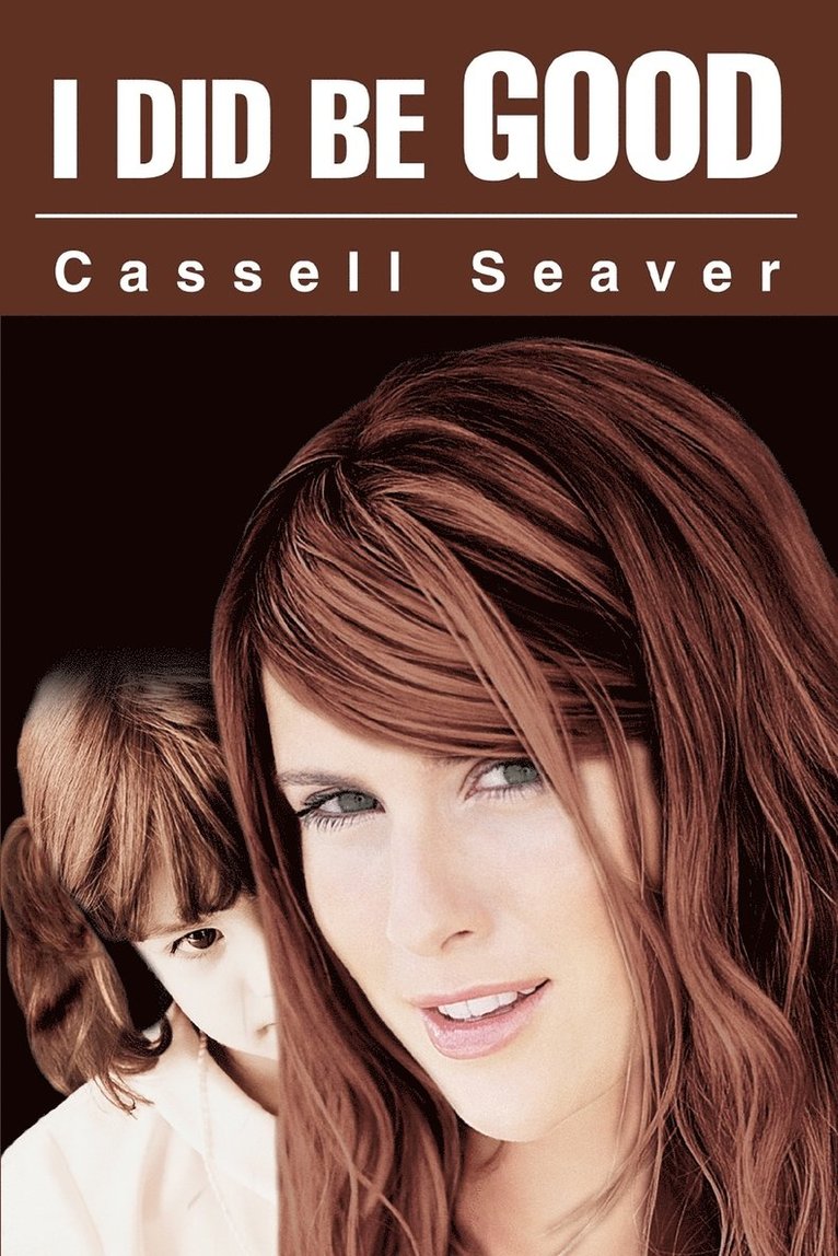 Cassell Seaver - I Did Be Good, Häftad