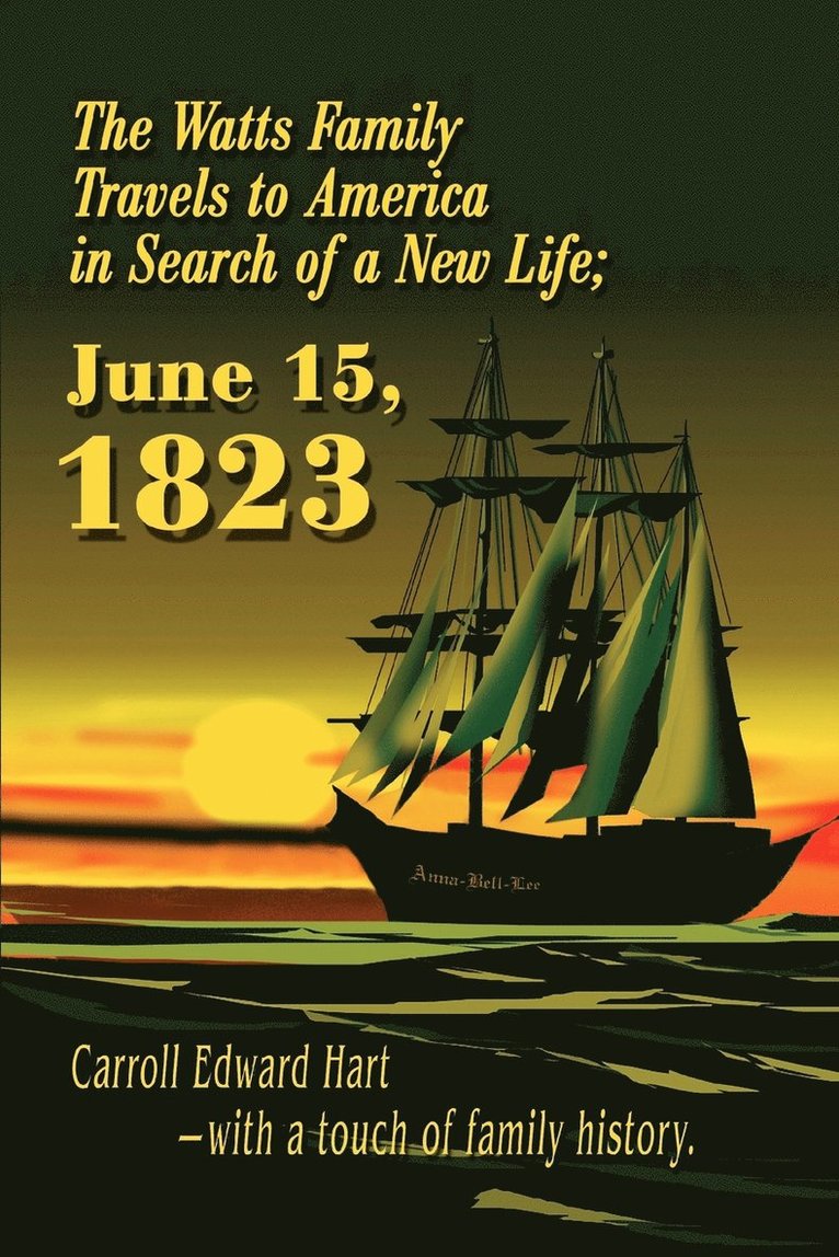 The Watts Family Travels to America in Search of a New Life; June 15, 1823 1