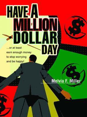 Have a Million Dollar Day 1