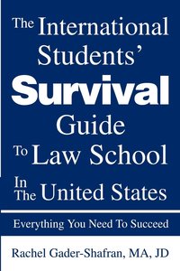 bokomslag The International Students' Survival Guide To Law School In The United States