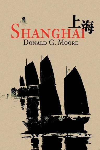 Donald G Moore - Shanghai, Häftad