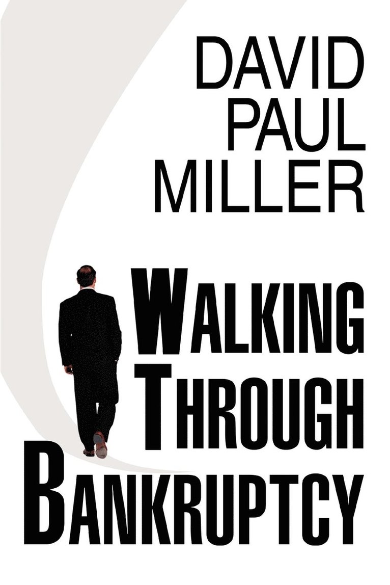 David Paul Miller - Walking Through Bankruptcy, Häftad
