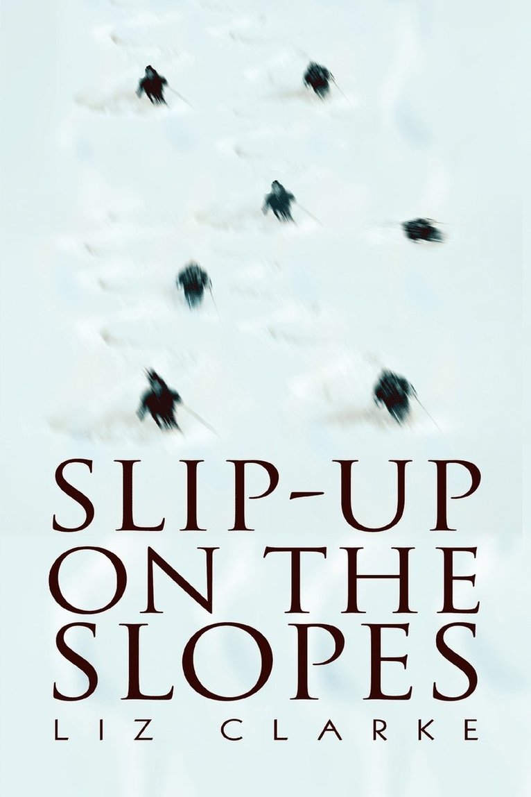 Liz Clarke - Slip-Up on the Slopes, Häftad