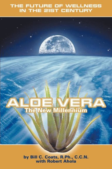 bokomslag Aloe Vera the New Millennium