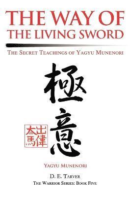 Yagyu Munenori, D E Tarver, D. E. Tarver - Way of the Living Sword, Häftad