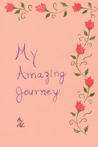 bokomslag My Amazing Journey