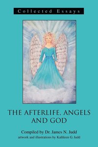 bokomslag The Afterlife, Angels and God