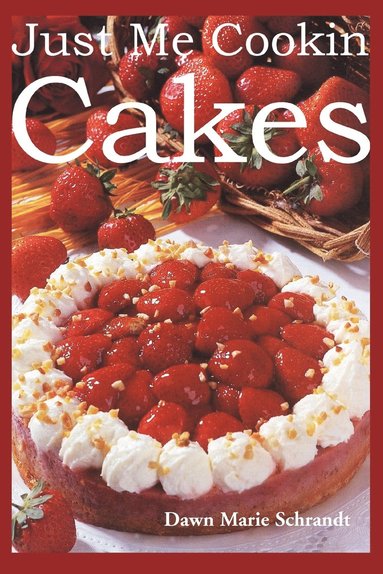 bokomslag Just Me Cookin Cakes