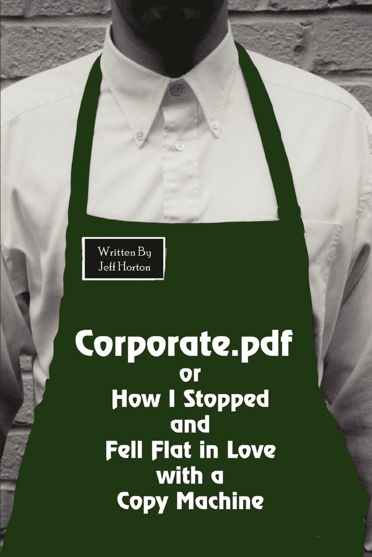 Corporate.pdf or How I Stopped and Fell Flat in Love with a Copy Machine 1