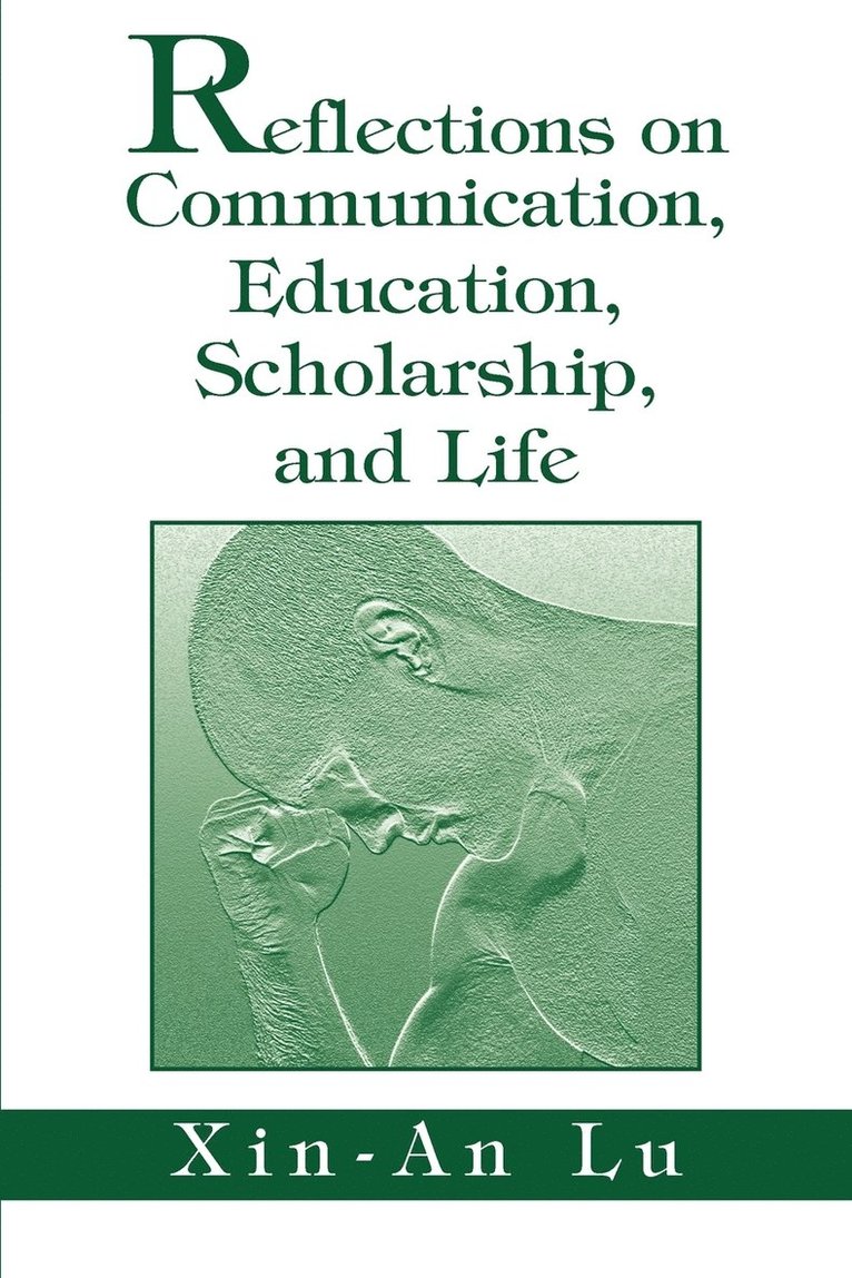 Reflections on Communication, Education, Scholarship, and Life 1